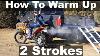How To Warm Up A 2 Stroke Dirt Bike Are You Doing This Wrong